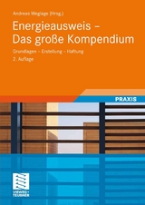 Energieausweis - Das gro&szlig;e Kompendium - Andreas Weglage, Thomas Gramlich, Bernd Pauls, Stefan Pauls, Ralf Schmelich, Iris Pawliczek