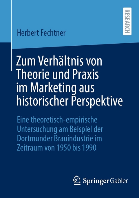 Zum Verh&auml;ltnis von Theorie und Praxis im Marketing aus historischer Perspektive - Herbert Fechtner