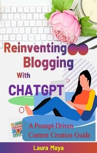 Reinventing Blogging with ChatGPT