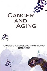 CANCER AND AGING - Funmilayo Omosefe Ayekoloye-Owoeye