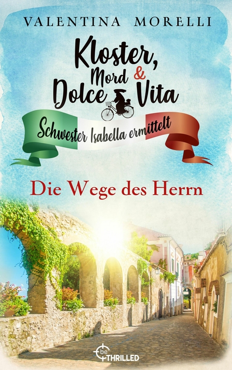 Kloster, Mord und Dolce Vita - Die Wege des Herrn - Valentina Morelli