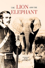 The Lion and the Elephant - Charles John Andersson
