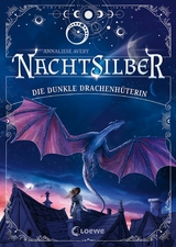 Nachtsilber (Band 1) - Die Dunkle Drachenh&uuml;terin - Annaliese Avery