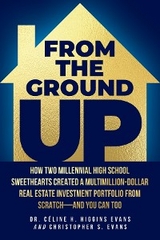 From the Ground Up - Dr. C&eacute;line H. Higgins Evans, Christopher S. Evans
