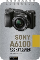 Sony a6100: Pocket Guide - Rocky Nook