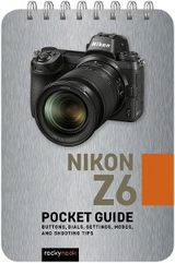 Nikon Z6: Pocket Guide - Rocky Nook