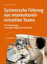 Systemische F&uuml;hrung von interkulturell-virtuellen Teams - Emanuel Lehner-Telič