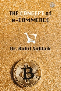 The Concept of e-Commerce - Dr. Rohit Sublaik