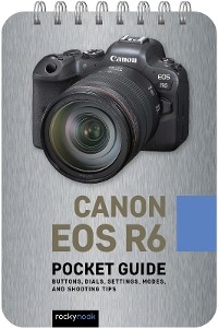 Canon EOS R6: Pocket Guide - Rocky Nook