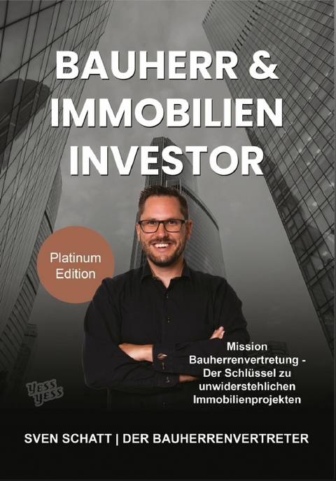 Bauherr & Immobilien Investor - Sven Schatt