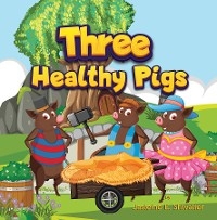 Three Healthy Pigs - Jasleine E. Shivalier
