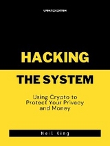 Hacking the System - Neil King