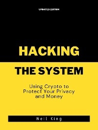 Hacking the System - Neil King