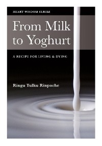 From Milk to Yoghurt - Ringu Tulku