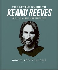 Little Guide to Keanu Reeves -  Oh