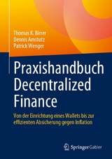 Praxishandbuch Decentralized Finance - Thomas K. Birrer, Dennis Amstutz, Patrick Wenger