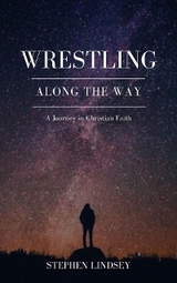 Wrestling Along the Way - Stephen Lindsey