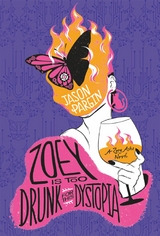 Zoey is too Drunk for this Dystopia -  Jason Pargin,  David Wong
