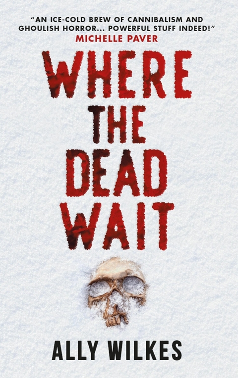 Where the Dead Wait -  Ally Wilkes
