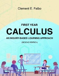 First Year Calculus, An Inquiry-Based Learning Approach -  Clement Falbo