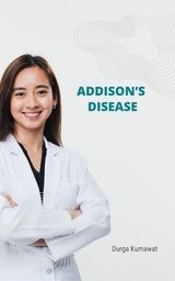 Addison&rsquo;s Disease - Durga Kumawat