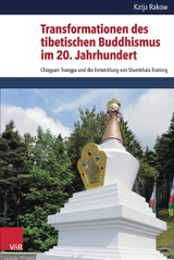 Transformationen des tibetischen Buddhismus im 20. Jahrhundert -  Katja Rakow