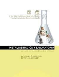 Instrumentaci&oacute;n y laboratorio. Manual de procedimientos b&aacute;sicos - Mar&iacute;a Araceli &Aacute;lvarez Gasca, Bertha Arg&uuml;ero Licea