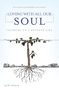 Loving with All Our Soul - Joy M. Pedersen