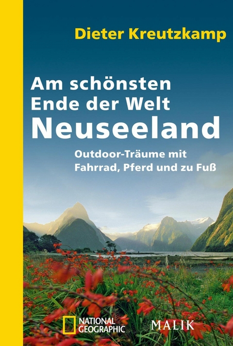 Am sch&ouml;nsten Ende der Welt - Neuseeland -  Dieter Kreutzkamp