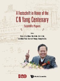FESTSCHRIFT IN HONOR OF THE C N YANG CENTENARY, A