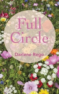 Full Circle - Darlene Rego