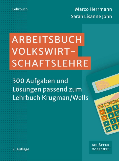 Arbeitsbuch Volkswirtschaftslehre - Marco Herrmann, Sarah Lisanne John