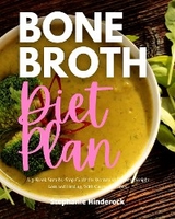 Bone Broth Diet Plan - Stephanie Hinderock
