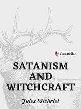 Satanism and Witchcraft - Jules Michelet