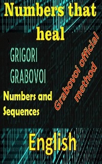 Numbers that heal, Grigori Grabovoi - Edwin Pinto