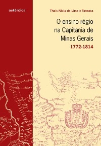 O ensino régio na capitania de Minas Gerais - 1772-1814