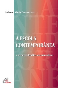 A escola contempor&acirc;nea - 
