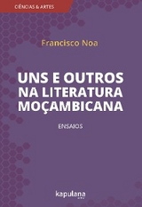 Uns e outros na literatura mo&ccedil;ambicana - Francisco Noa