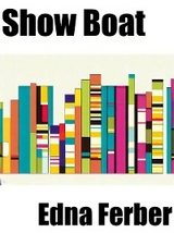 Show Boat -  Edna Ferber