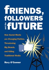 Friends, Followers and the Future - Rory O'Connor