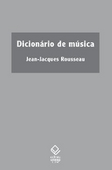 Dicion&aacute;rio de m&uacute;sica - Jean-Jacques Rousseau