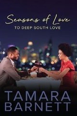 Seasons of Love to Deep South Love - Tamara Barnett