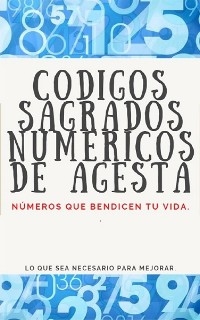 C&oacute;digos Sagrados Num&eacute;ricos de Agesta - Edwin Pinto