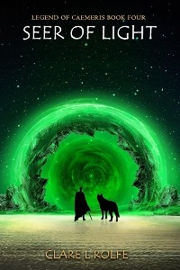 Legend of Caemeris - Seer of Light -  Clare L Rolfe