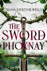 The Sword of Phoxnay - Diana K Wells