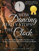 How Dancing Really Stops the Clock - MD Facp Buckingham