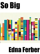 So Big -  Edna Ferber