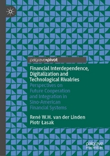 Financial Interdependence, Digitalization and Technological Rivalries - Ren&eacute; W.H. van der Linden, Piotr Łasak