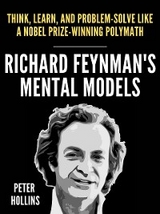 Richard Feynman&rsquo;s Mental Models - Peter Hollins