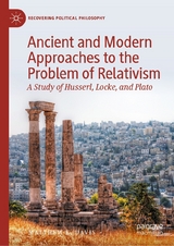 Ancient and Modern Approaches to the Problem of Relativism -  Matthew K. Davis